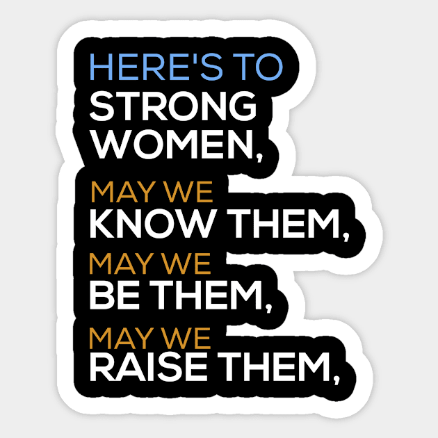 Here's To Strong Women Sticker by illusionerguy